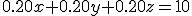 0.20x+0.20y+0.20z=10