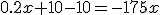 0.2x+10-10=-175x