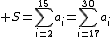1$ S=\Bigsum_{i=2}^{15}~a_i=\Bigsum_{i=17}^{30}~a_i