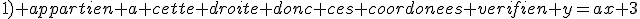 3$\rm le point 2 (3;1) appartien a cette droite donc ces coordonees verifien y=ax+3