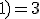 4$f(1;1)=3