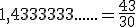 1,4333333......=\frac{43}{30}