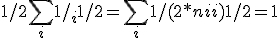 1/2 \sum_i {1/n_i} + 1/2 = \sum_i {1/(2*n_i)} + 1/2 = 1