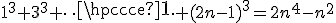 1^3+3^3+\cdots+(2n-1)^3=2n^4-n^2