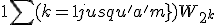 1 + \sum (k=1 jusqu'a'm})W_{2^k}