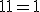 1 + 1 = 1