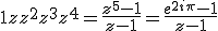 1 + z + z^2 + z^3 + z^4 = \frac{z^5 - 1}{z-1} = \frac{e^{2i\pi} - 1}{z-1}