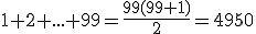 1+2+...+99=\frac{99(99+1)}{2}=4950