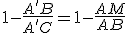 1-\frac{A'B}{A'C}=1-\frac{AM}{AB}