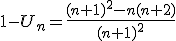 1-U_n=\frac{(n+1)^2-n(n+2)}{(n+1)^2}