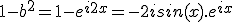 1-b^2=1-e^{i2x}=-2isin(x).e^{ix}