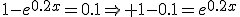 1-e^{0.2x}=0.1\Rightarrow 1-0.1=e^{0.2x}