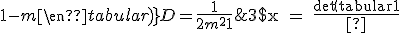3$\rm x = \frac{\det\(\begin{tabular}1&m&-m\\0&1&1\\0&-(m+1)&1-m\end{tabular}\)}{D} = \frac{1}{2m^2+1}