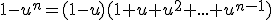1-u^n=(1-u)(1+u+u^2+...+u^{n-1})