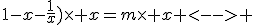 1-x-\frac{1}{x})\times x=m\times x <--> 