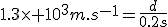 1.3\times 10^3m.s^{-1}=\frac{d}{0.2s}