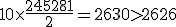 10\times\frac{245+281}{2} = 2630 >2626