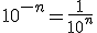 10^{-n} = \frac{1}{10^n}