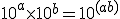 10^a\times 10^b = 10^{(a+b)}