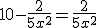 10-\frac{2}{5x^2}=\frac{2}{5x^2}