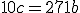 10c=271b