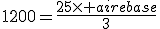 1200=\frac{25\times airebase}{3}