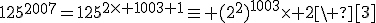 125^{2007}=125^{2\times 1003+1}\equiv (2^{2})^{1003}\times 2\ [3]