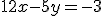 12x-5y=-3
