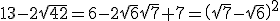 13-2\sqrt{42}=6-2\sqrt{6}\sqrt{7}+7=\(\sqrt{7}-\sqrt{6}\)^2