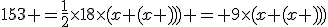 153 =\frac{1}{2}\times{18}\times{(x+(x+3))} = 9\times{(x+(x+3))}