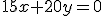 15x+20y=0