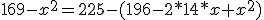 169-x^2=225-(196-2*14*x+x^2)