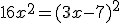 16x^2=(3x-7)^2