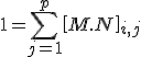 1=\Bigsum_{j=1}^p\[M.N\]_{i,j}