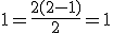 1=\frac{2(2-1)}{2}=1