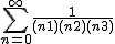 2$\Bigsum_{n=0}^\infty~\frac{1}{(n+1)(n+2)(n+3)} 
 \\ 