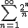 2$\Bigsum_{n=1}^\infty~\frac{2^n}{n}  \\ 
