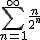 2$\Bigsum_{n=1}^\infty~\frac{n}{2^n}  \\ 