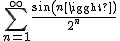 2$\Bigsum_{n=1}^\infty~\frac{sin (n)}{2^n}  \\ 