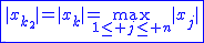 2$\blue\fbox{|x_{k_2}|=|x_k|=\max_{1\le j\le n}|x_j|}