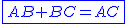 2$\blue\fbox{AB+BC=AC}