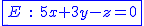 2$\blue\fbox{E\hspace{5}{:}\hspace{5}5x+3y-z=0}