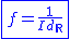 2$\blue\fbox{f=\frac{1}{Id_{\mathbb{R}}}