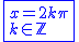 2$\blue\fbox{x=2k\pi\\k\in\mathbb{Z}}