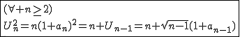 2$\fbox{(\forall n\ge2)\\U_n^2=n(1+a_n)^2=n+U_{n-1}=n+\sqrt{n-1}(1+a_{n-1})}
