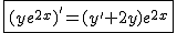 2$\fbox{(ye^{2x})'=(y'+2y)e^{2x}}