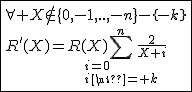 2$\fbox{\forall X\notin\{0,-1,..,-n\}-\{-k\}\\R'(X)=R(X)\Bigsum_{i=0\\i\neq k}^{n}\frac{2}{X+i}}