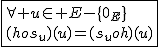 2$\fbox{\forall u\in E-\{0_E\}\\(hos_u)(u)=(s_uoh)(u)}