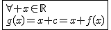 2$\fbox{\forall x\in\mathbb{R}\\g(x)=x+c=x+f(x)}