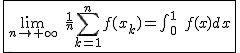 2$\fbox{\lim_{n\to+\infty}\hspace{5}\frac{1}{n}\Bigsum_{k=1}^{n}f(x_k)=\int_{0}^{1}\hspace{5}f(x)dx}
